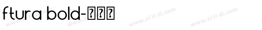 ftura bold字体转换 ftura bold字体转换